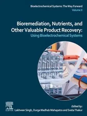 Singh / Mahapatra / Thakur |  Bioremediation, Nutrients, and Other Valuable Product Recovery | eBook | Sack Fachmedien