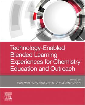 Zimmermann / Fung |  Technology-Enabled Blended Learning Experiences for Chemistry Education and Outreach | Buch |  Sack Fachmedien