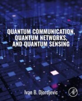 Djordjevic |  Quantum Communication, Quantum Networks, and Quantum Sensing | eBook | Sack Fachmedien