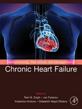 Singh / Fedacko / Hristova |  Pathophysiology, Risk Factors, and Management of Chronic Heart Failure | eBook | Sack Fachmedien