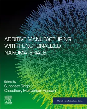 Mustansar Hussain |  Additive Manufacturing with Functionalized Nanomaterials | Buch |  Sack Fachmedien