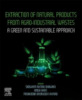 Bhawani / Khan / Ahmad |  Extraction of Natural Products from Agro-industrial Wastes | Buch |  Sack Fachmedien