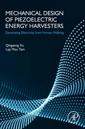 Xu / Tam |  Mechanical Design of Piezoelectric Energy Harvesters | Buch |  Sack Fachmedien