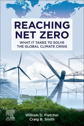 Fletcher / Smith |  Reaching Net Zero: What It Takes to Solve the Global Climate Crisis | Buch |  Sack Fachmedien