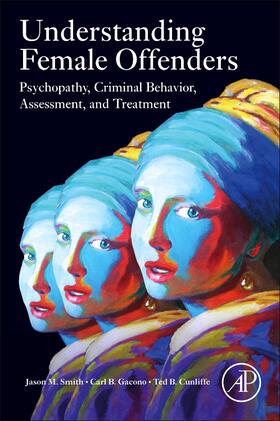 Gacono / Smith / Cunliffe |  Understanding Female Offenders | Buch |  Sack Fachmedien