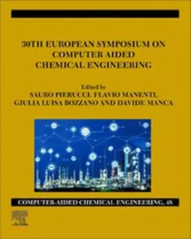 Pierucci / Manenti / Bozzano |  30th European Symposium on Computer Aided Chemical Engineering | eBook | Sack Fachmedien