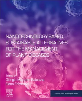 Balestra / Fortunati |  Nanotechnology-Based Sustainable Alternatives for the Management of Plant Diseases | Buch |  Sack Fachmedien