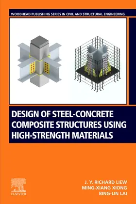 Lai / Richard Liew / Xiong |  Design of Steel-Concrete Composite Structures Using High-Strength Materials | Buch |  Sack Fachmedien