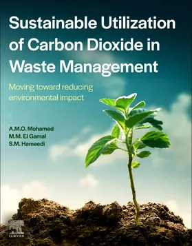 Mohamed / El-Gamal / Hameedi | Sustainable Utilization of Carbon Dioxide in Waste Management | Buch | 978-0-12-823418-1 | sack.de