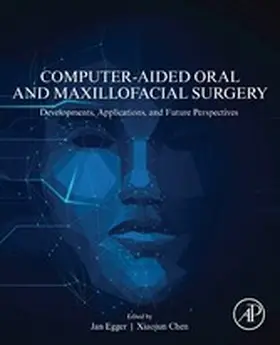 Egger / Chen |  Computer-Aided Oral and Maxillofacial Surgery | eBook | Sack Fachmedien