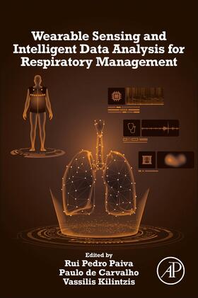 Paiva / Carvalho / Kilintzis |  Wearable Sensing and Intelligent Data Analysis for Respiratory Management | Buch |  Sack Fachmedien