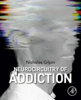 Gilpin |  Neurocircuitry of Addiction | eBook | Sack Fachmedien