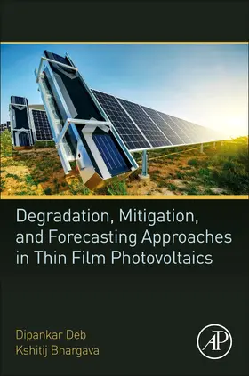 Deb / Bhargava | Degradation, Mitigation, and Forecasting Approaches in Thin Film Photovoltaics | Buch | 978-0-12-823483-9 | sack.de