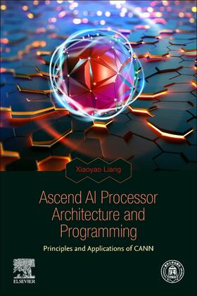 Liang |  Ascend AI Processor Architecture and Programming: Principles and Applications of Cann | Buch |  Sack Fachmedien