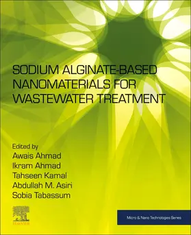 Ahmad / Kamal / Asiri | Sodium Alginate-Based Nanomaterials for Wastewater Treatment | Buch | 978-0-12-823551-5 | sack.de