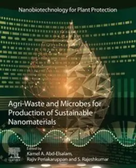 Abd-Elsalam / Periakaruppan / Rajeshkumar |  Agri-Waste and Microbes for Production of Sustainable Nanomaterials | eBook | Sack Fachmedien