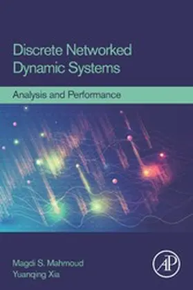 Mahmoud / Xia |  Discrete Networked Dynamic Systems | eBook | Sack Fachmedien