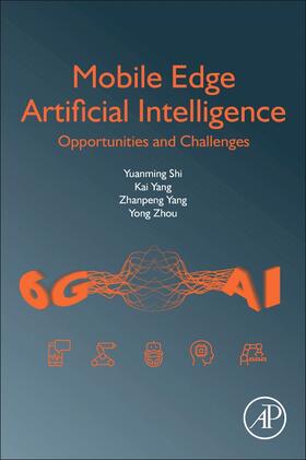 Shi / Yang / Zhou | Mobile Edge Artificial Intelligence | Buch | 978-0-12-823817-2 | sack.de
