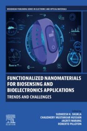 Shukla / Mustansar Hussain / Narang |  Functionalized Nanomaterials for Biosensing and Bioelectronics Applications | eBook | Sack Fachmedien