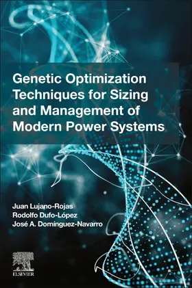 Navarro / Rojas / Lopez |  Genetic Optimization Techniques for Sizing and Management of Modern Power Systems | Buch |  Sack Fachmedien