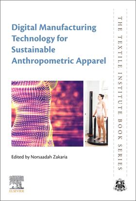 Zakaria | Digital Manufacturing Technology for Sustainable Anthropometric Apparel | Buch | 978-0-12-823969-8 | sack.de