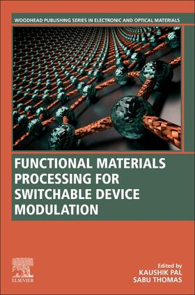 Pal / Thomas | Functional Materials Processing for Switchable Device Modulation | Buch | 978-0-12-823972-8 | sack.de