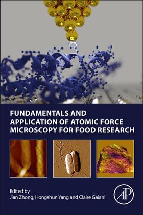 Zhong / Gaiani / Hongshun |  Fundamentals and Application of Atomic Force Microscopy for Food Research | Buch |  Sack Fachmedien