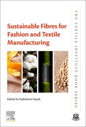 Nayak |  Sustainable Fibres for Fashion and Textile Manufacturing | Buch |  Sack Fachmedien