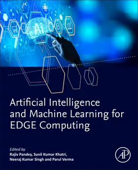 Pandey / Khatri / Verma | Artificial Intelligence and Machine Learning for EDGE Computing | Buch | 978-0-12-824054-0 | sack.de