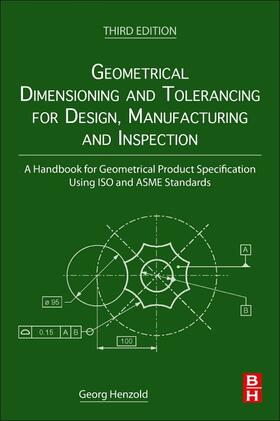Henzold |  Geometrical Dimensioning and Tolerancing for Design, Manufacturing and Inspection | Buch |  Sack Fachmedien