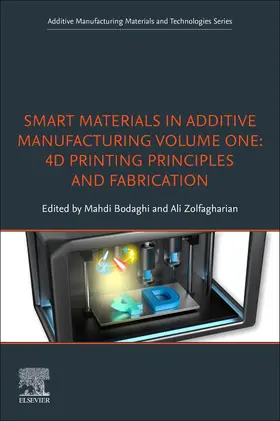 Bodaghi / Zolfagharian |  Smart Materials in Additive Manufacturing, volume 1: 4D Printing Principles and Fabrication | Buch |  Sack Fachmedien