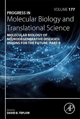  Molecular Biology of Neurodegenerative Diseases: Visions for the Future - Part B | Buch |  Sack Fachmedien