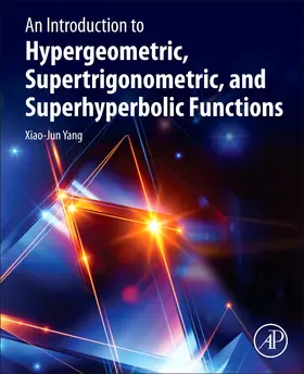 Yang |  An Introduction to Hypergeometric, Supertrigonometric, and Superhyperbolic Functions | Buch |  Sack Fachmedien