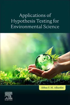 Alkarkhi |  Applications of Hypothesis Testing for Environmental Science | Buch |  Sack Fachmedien