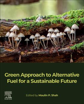 Shah |  Green Approach to Alternative Fuel for a Sustainable Future | Buch |  Sack Fachmedien