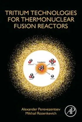 Perevezentsev / Rozenkevich |  Tritium Technologies for Thermonuclear Fusion Reactors | eBook | Sack Fachmedien