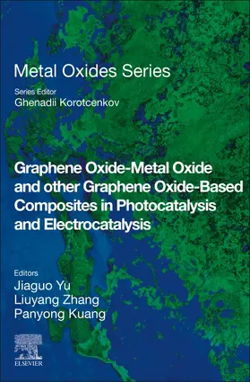 Yu / Zhang / Kuang | Graphene Oxide-Metal Oxide and other Graphene Oxide-Based Composites in Photocatalysis and Electrocatalysis | Buch | 978-0-12-824526-2 | sack.de