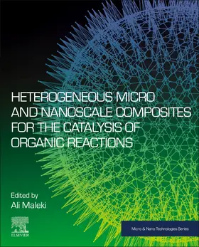 Maleki | Heterogeneous Micro and Nanoscale Composites for the Catalysis of Organic Reactions | Buch | 978-0-12-824527-9 | sack.de