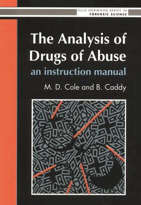 Cole / Caddy |  The Analysis Of Drugs Of Abuse | Buch |  Sack Fachmedien