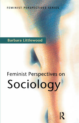 Littlewood |  Feminist Perspectives on Sociology | Buch |  Sack Fachmedien