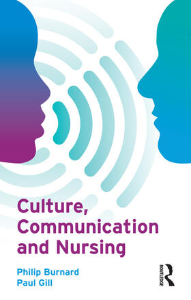Burnard / Gill |  Culture, Communication and Nursing | Buch |  Sack Fachmedien