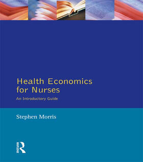 Morris |  Health Economics For Nurses | Buch |  Sack Fachmedien