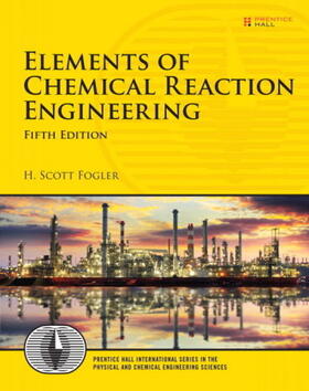 Fogler |  Elements of Chemical Reaction Engineering | Buch |  Sack Fachmedien