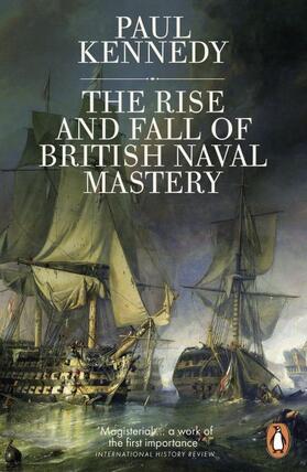 Kennedy |  The Rise And Fall of British Naval Mastery | Buch |  Sack Fachmedien