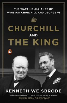 Weisbrode |  Churchill And The King | Buch |  Sack Fachmedien