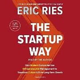 Ries |  The Startup Way: How Modern Companies Use Entrepreneurial Management to Transform Culture and Drive Long-Term Growth | Sonstiges |  Sack Fachmedien