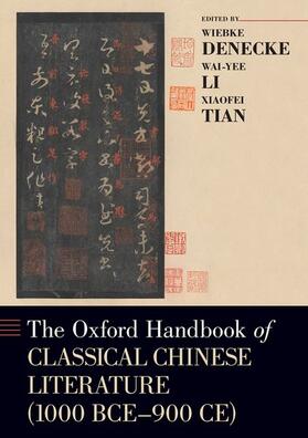 Denecke / Li / Tian |  The Oxford Handbook of Classical Chinese Literature | Buch |  Sack Fachmedien