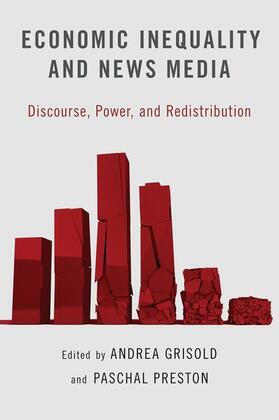 Grisold / Preston |  Economic Inequality and News Media | Buch |  Sack Fachmedien
