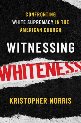 Norris |  Witnessing Whiteness | Buch |  Sack Fachmedien