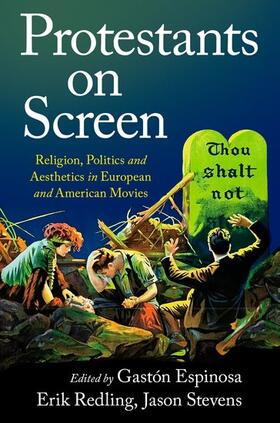 Redling / Espinosa / Stevens |  Protestants on Screen: Religion, Politics and Aesthetics in European and American Movies | Buch |  Sack Fachmedien